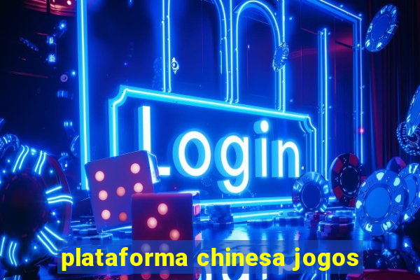 plataforma chinesa jogos